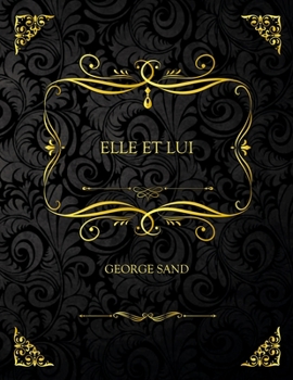 Paperback Elle Et Lui: Edition Collector - George Sand [French] Book