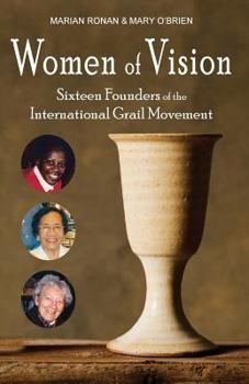 Paperback Women of Vision: Sixteen Founders of the International Grail Movement Book