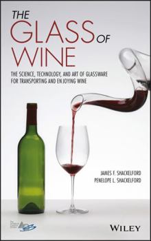 Hardcover The Glass of Wine: The Science, Technology, and Art of Glassware for Transporting and Enjoying Wine Book