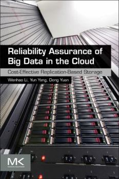 Paperback Reliability Assurance of Big Data in the Cloud: Cost-Effective Replication-Based Storage Book