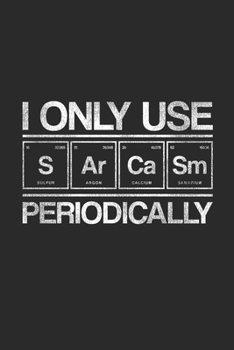 Paperback I Only Use Sarcasm Periodically: Blank Lined Notebook (6" x 9" - 120 pages) Biology Notebook for Daily Journal, Diary, and Gift Book