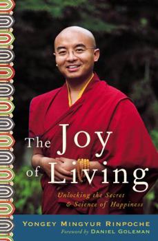 Hardcover The Joy of Living: Unlocking the Secret and Science of Happiness Book