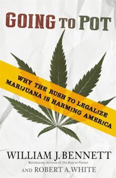 Paperback Going to Pot: Why the Rush to Legalize Marijuana Is Harming America Book