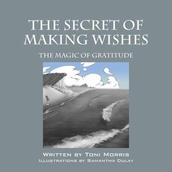 Paperback The Secret of Making Wishes: The Magic of Gratitude Book