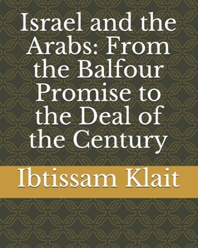 Paperback Israel and the Arabs: From the Balfour Promise to the Deal of the Century Book