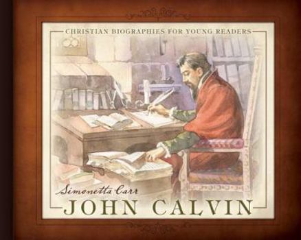 John Calvin - Book  of the Christian Biographies for Young Readers