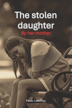 Paperback The stolen daughter: By her mother Book