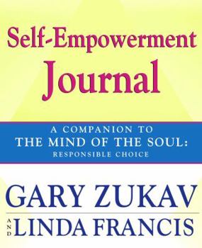 Paperback Self-Empowerment Journal: A Companion to the Mind of the Soul: Responsible Choice Book