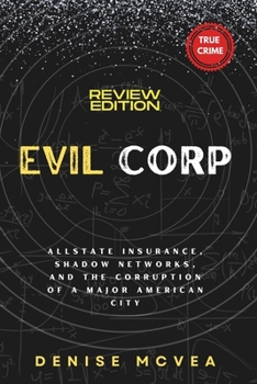 Paperback Evil Corp: Allstate Insurance, Shadow Networks, and the Corruption of a Major American City Book