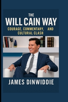 Paperback The Will Cain Way: Courage, Commentary, and Cultural Clash Book