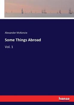 Paperback Some Things Abroad: Vol. 1 Book