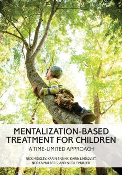 Hardcover Mentalization-Based Treatment for Children: A Time-Limited Approach Book