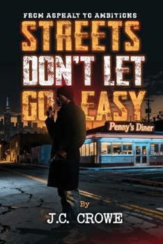 Streets Don’t Let Go Easy (From Asphalt to Ambitions)