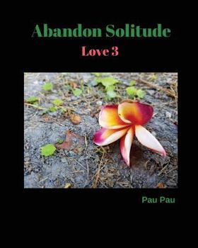 Paperback Abandon Solitude Love 3 Book