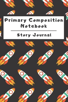 Paperback Primary Composition Notebook Story Journal: Wide Ruled Story Telling Lined Composition Journal: Half Picture Drawing Space Half Writing Space - 110 Pa Book