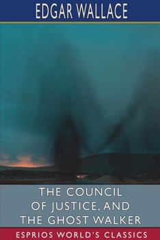 The Council of Justice, and The Ghost Walker