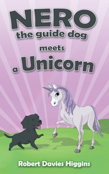 Paperback Nero the Guide Dog Meets a Unicorn Book