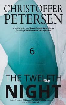 The Twelfth Night: A Scandinavian Dark Advent novel set in Greenland - Book #2 of the Dark Advent