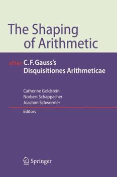 Paperback The Shaping of Arithmetic After C.F. Gauss's Disquisitiones Arithmeticae Book