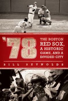 Hardcover 78: The Boston Red Sox, a Historic Game, and a Divided City Book
