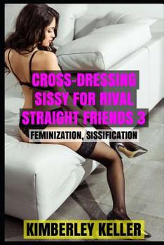 Paperback Cross-Dressing Sissy For Rival Straight Friends 3 Book