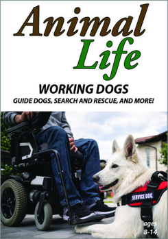 Animal Life: Working Dogs - Guide Dogs, Search and Rescue & More