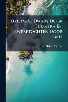 Paperback Driemaal Dwars Door Sumatra En Zwerftochten Door Bali [Dutch] Book