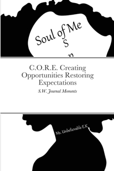 Paperback C.O.R.E. Creating Opportunities Restoring Expectations: S.W. Journal Moments Book