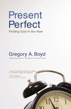 Paperback Present Perfect: Finding God in the Now Book