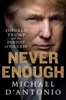 Hardcover Never Enough: Donald Trump and the Pursuit of Success Book