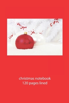 Paperback christmas notebook 120 pages lined: christmas notebook lined christmas diary christmas booklet christmas recipe book notebook ruled christmas journal Book