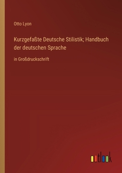 Paperback Kurzgefaßte Deutsche Stilistik; Handbuch der deutschen Sprache: in Großdruckschrift [German] Book
