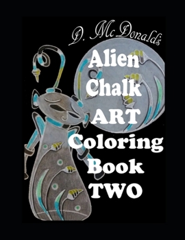 Paperback D. McDonald's Chalk Art Alien Book Two Book