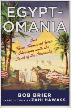 Hardcover Egyptomania: Our Three Thousand Year Obsession with the Land of the Pharaohs: Our Three Thousand Year Obsession with the Land of the Pharaohs Book