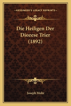 Paperback Die Heiligen Der Diozese Trier (1892) [German] Book