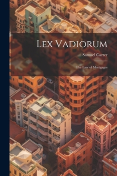 Paperback Lex Vadiorum: The Law of Mortgages Book