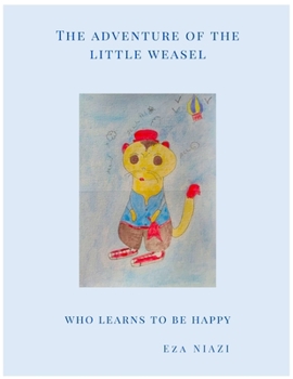 Paperback The Adventure of the Little Weasel: Who learns to be Happy Book