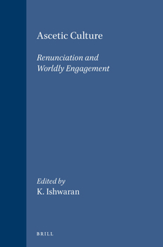 Ascetic Culture: Renunciation and Worldly Engagement