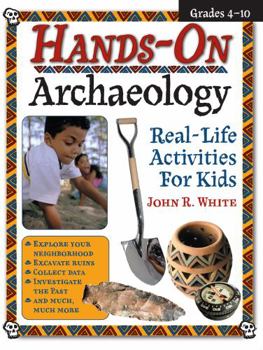Paperback Hands-On Archaeology: Real-Life Activities for Kids Book