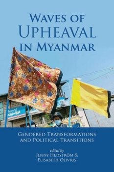 Paperback Waves of Upheaval in Myanmar: Gendered Transformations and Political Transitions Book