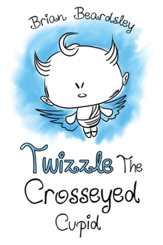 Paperback Twizzle The Crosseyed Cupid Book