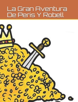 Paperback La Gran Aventura De Peris Y Robell: Por Ezequiel Edgardo Ojeda [Spanish] Book