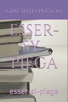 Paperback esser-sy-piega: esser-si-piega [Italian] Book