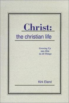 Paperback Christ, the Christian life: Growing up into h im in all things Book