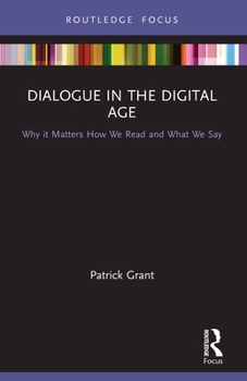 Paperback Dialogue in the Digital Age: Why it Matters How We Read and What We Say Book