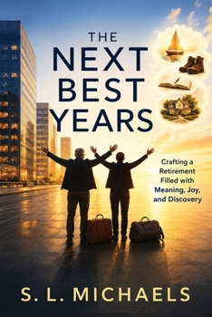 Paperback The Next Best Years: Crafting a Retirement Filled with Meaning, Joy, and Discovery Book