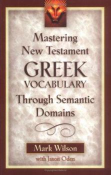 Paperback Mastering New Testament Greek Vocabulary Through Semantic Domains Book