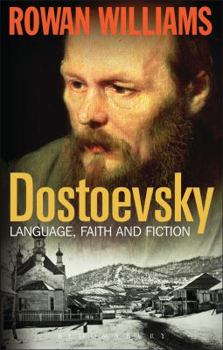 Paperback Dostoevsky: Language, Faith, and Fiction. Rowan Williams Book