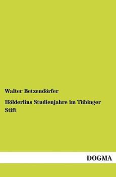 Paperback Holderlins Studienjahre Im Tubinger Stift [German] Book