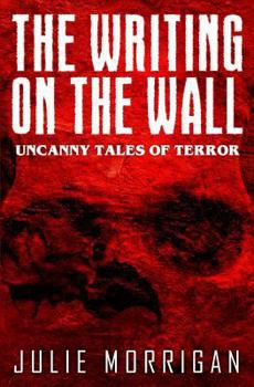 Paperback The Writing on the Wall: Uncanny Tales of Terror Book